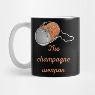 The champagne weapon Mug